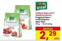 Interspar Spar Vital Erdbeerchips und-/Waldfrüchte offerta