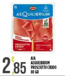 Euroesse AIA AEQUILIBRIUM PROSCIUTTO CRUDO offerta
