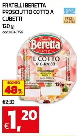 C+C maxigross Fratelli Beretta Prosciutto Cotto a Cubetti offerta