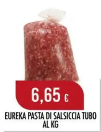 Eureka pasta di salsiccia tubo