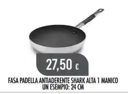 Scelgo Fasa padella antiaderente shark alta 1 manico offerta