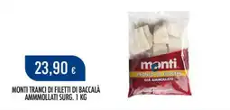 Scelgo Monti tranci di filetti di baccalà offerta
