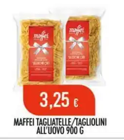 Scelgo Maffei tagliatelle/tagliolini all'uovo offerta