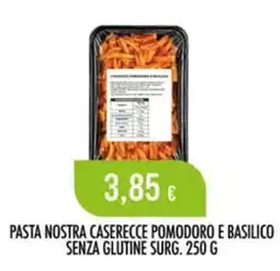Scelgo Pasta Nostra Caserecce Pomodoro e Basilico offerta