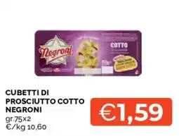 Mercatò Cubetti di prosciutto cotto Negroni offerta