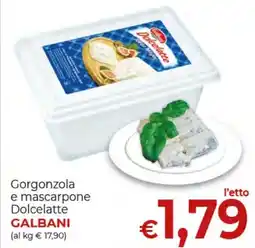 Supermercati Nonna Isa Gorgonzola e mascarpone Dolcelatte Galbani offerta