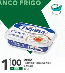 Tutto Risparmio Cash&Carry Exquisa formaggio fresco cremoso classico offerta