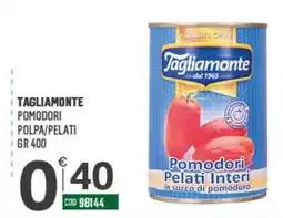 Tutto Risparmio Cash&Carry Tagliamonte Pomodori Pelati Interi offerta