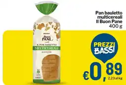 Qui Discount Il Buon Pane Pan bauletto multicereali offerta