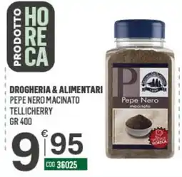 Tutto Risparmio Cash&Carry Pepe Nero Macinato Tellicherry offerta