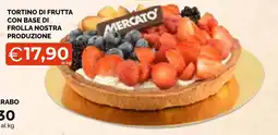 Mercatò Big Tortino di frutta con base di frolla nostra produzione Mercato offerta