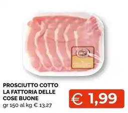 Mercatò Big Prosciutto cotto La fattoria delle cose buone offerta