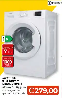 Mercatò Big Lavatrice slim Indesit IM760MYTIMEIT offerta