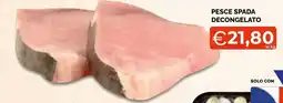 Mercatò Extra Pesce spada decongelato offerta