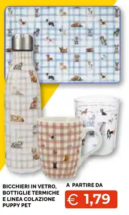 Mercatò Extra Bicchieri in vetro, bottiglie termiche e linea colazione puppy pet offerta