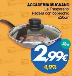 Franzy's Accademia Mugnano Le Trasparenti Padella con coperchio offerta