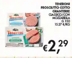 Coal Teneroni prosciutto cotto granterre classico/con mozzarella offerta