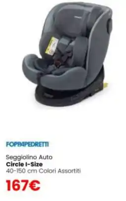Paniate Foppapedretti Seggiolino Auto Circle I-Size offerta