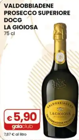 Gala Supermercati Valdobbiadene Prosecco Superiore DOCG La Gioiosa offerta