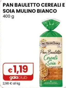 Gala Supermercati Pan Bauletto Cereali e Soia Mulino Bianco offerta