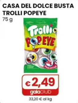 Gala Supermercati Trolli Popeye offerta