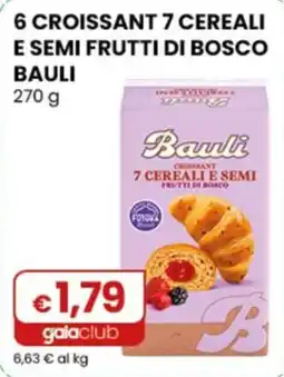 Gala Supermercati Croissant 7 cereali e semi frutti di bosco Bauli offerta