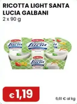 Gala Supermercati Ricotta light Santa Lucia Galbani offerta