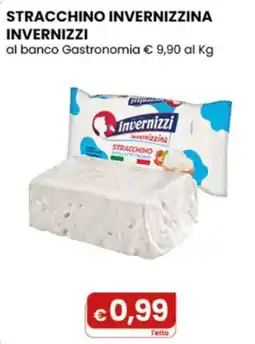 Gala Supermercati Stracchino Invernizzina Invernizzi al banco Gastronomia offerta