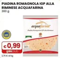 Gala Supermercati Piadina Romagnola IGP alla Riminese acquafarina offerta