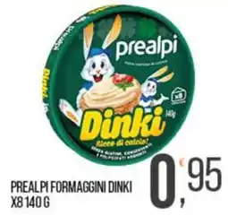 Cash pro Prealpi formaggini dinki offerta