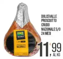 Cash pro Dolcevalle Prosciutto Crudo Nazionale offerta