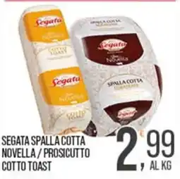 Cash pro Segata spalla cotta novella / prosciutto cotto toast offerta