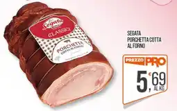 Cash pro Segata Porchetta Cotta al Forno offerta
