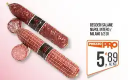 Cash pro Desideri salame napoli intero / milano 1/2 sv offerta