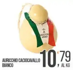 Cash pro Auricchio Caciocavallo Bianco offerta