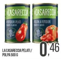 Cash pro La Casareccia pelati / polpa offerta