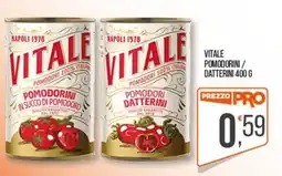 Cash pro Vitale pomodorini datterini offerta