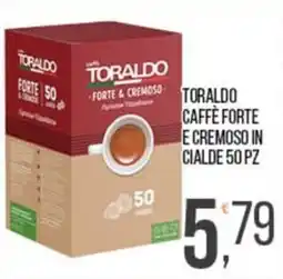 Cash pro Toraldo caffè forte e cremoso in cialde offerta
