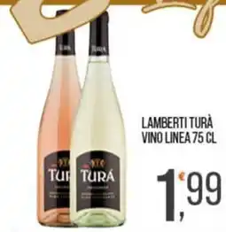 Cash pro Lamberti Turà Vino Linea offerta