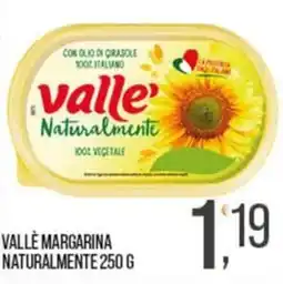 Cash pro Valle' Margarina Naturalmente offerta