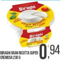 Cash pro Biraghi gran ricotta super cremosa offerta