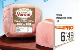 Cash pro Veroni Prosciutto Cotto offerta