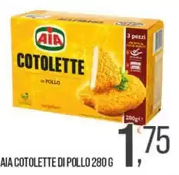 Cash pro Aia cotolette di pollo offerta