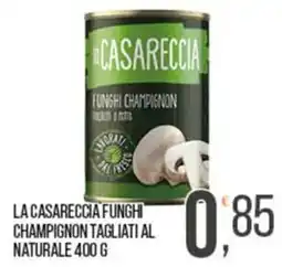 Cash pro La Casareccia Funghi Champignon offerta