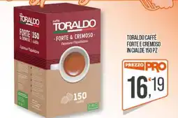 Cash pro Toraldo caffè forte e cremoso offerta