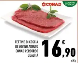 Conad Margherita Fettine di coscia di bovino adulto CONAD Percorso Qualità offerta