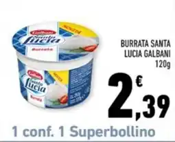 Conad Margherita Burrata Santa Lucia Galbani offerta