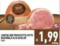 Pim Supermercati Lenti&Lode Prosciutto Cotto Nazionale Alta Qualità offerta