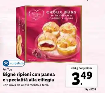 Lidl For You Bignè ripieni con panna e specialità alla ciliegia 400g offerta