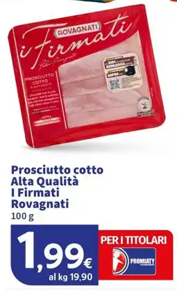 Ok Sigma Prosciutto cotto Alta Qualità I Firmati Rovagnati offerta